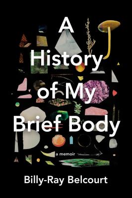 Book cover of A History of My Brief Body by Billy-Ray Belcourt