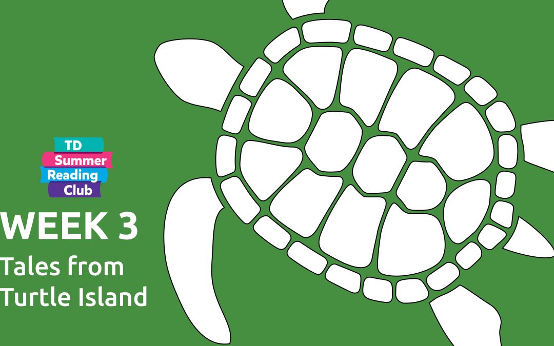 Illustration of a turtle with text promoting Summer Reading Week 3 theme: Tales from Turtle Island