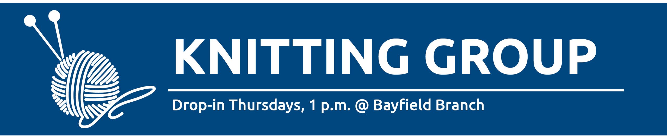 Illustration of yarn and knitting needles with text promoting Bayfield knitting group