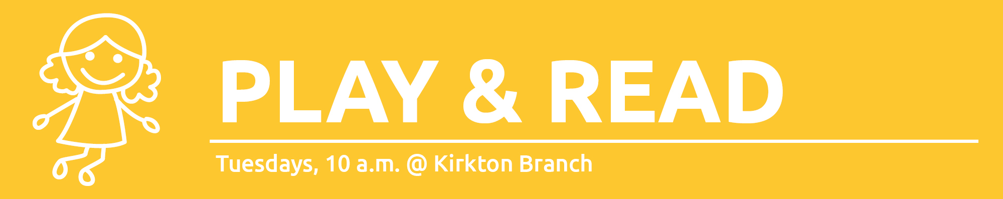 Illustration of a girl with text promoting Play & Read program at Kirkton Branch