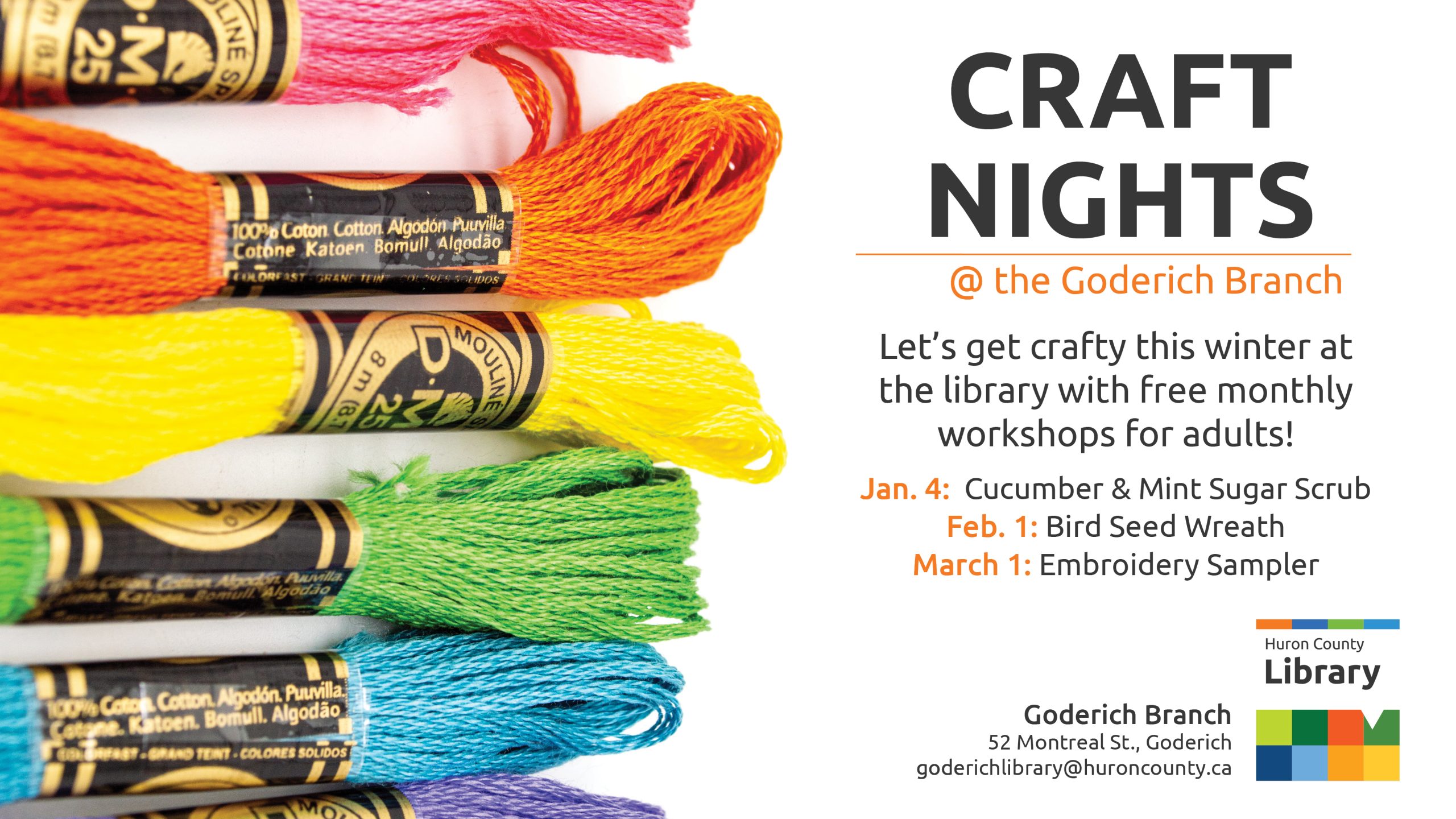 Photo of different colours of embroidery floss with text promoting monthly craft nights for adults at the Goderich Branch