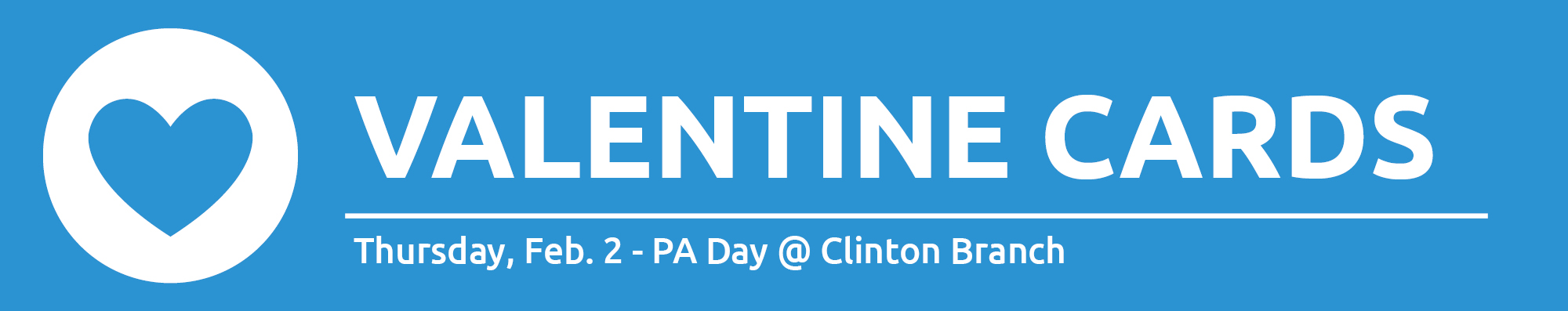 Illustration of a heart with text promoting PA Day Valentine Card making at Clinton Branch