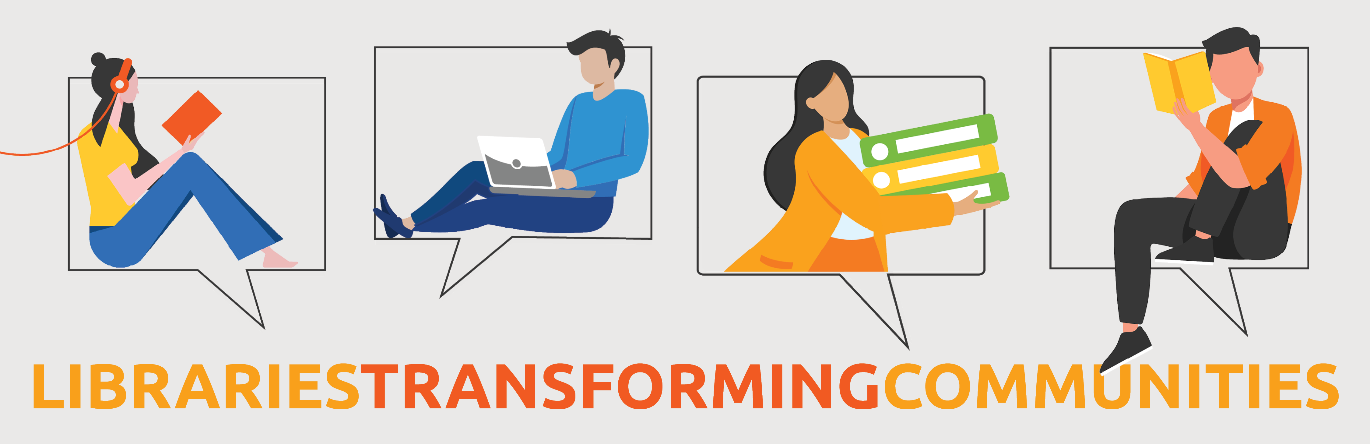 Illustrations of four speech bubbles with four people sitting in them reading, on a computer, with text promoting Libraries Transforming Communities