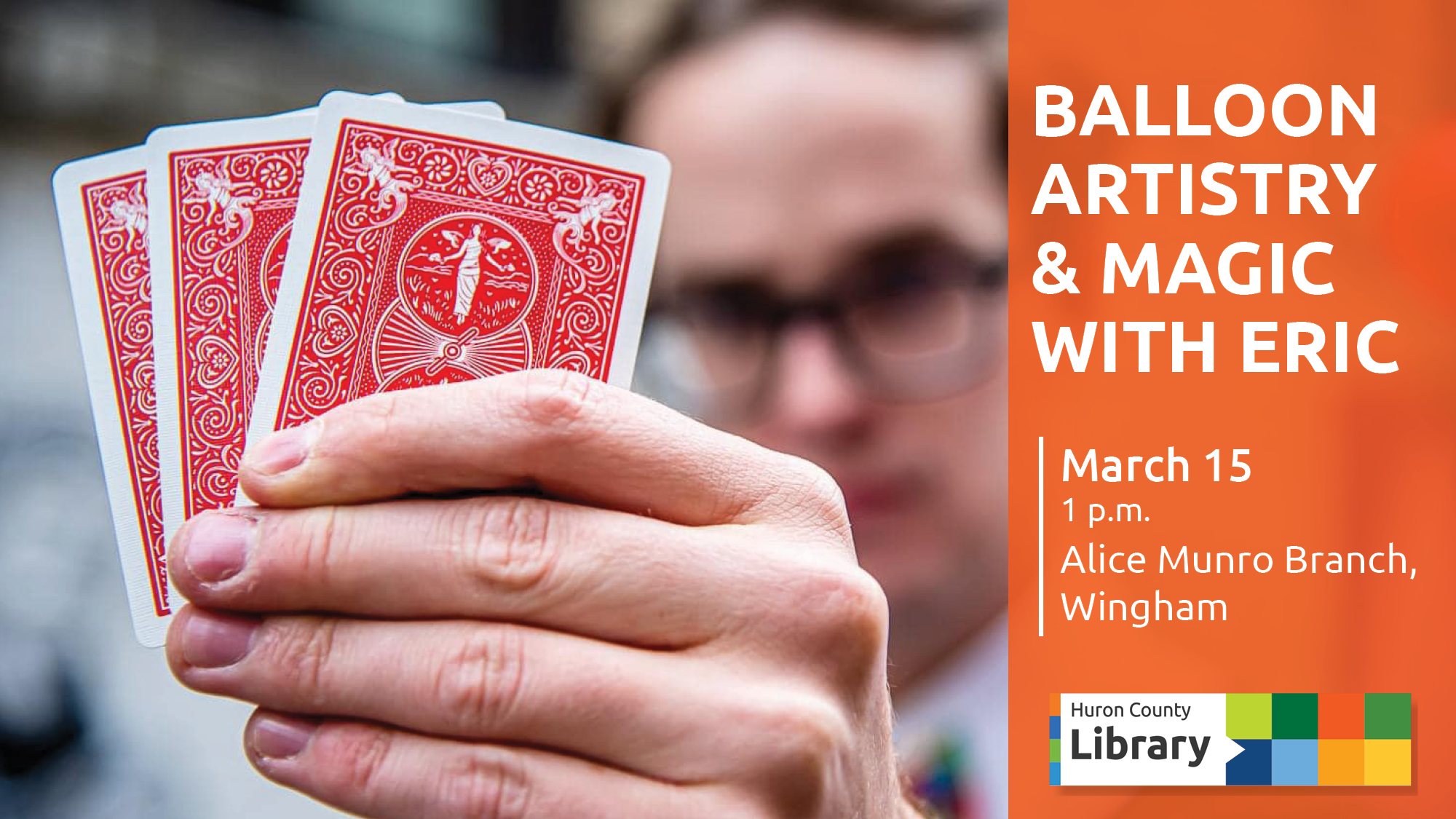 Close-up photo of a hand holding a deck of cards with magician Eric blurry in the background. Text promotes magic show at the Alice Munro Branch.