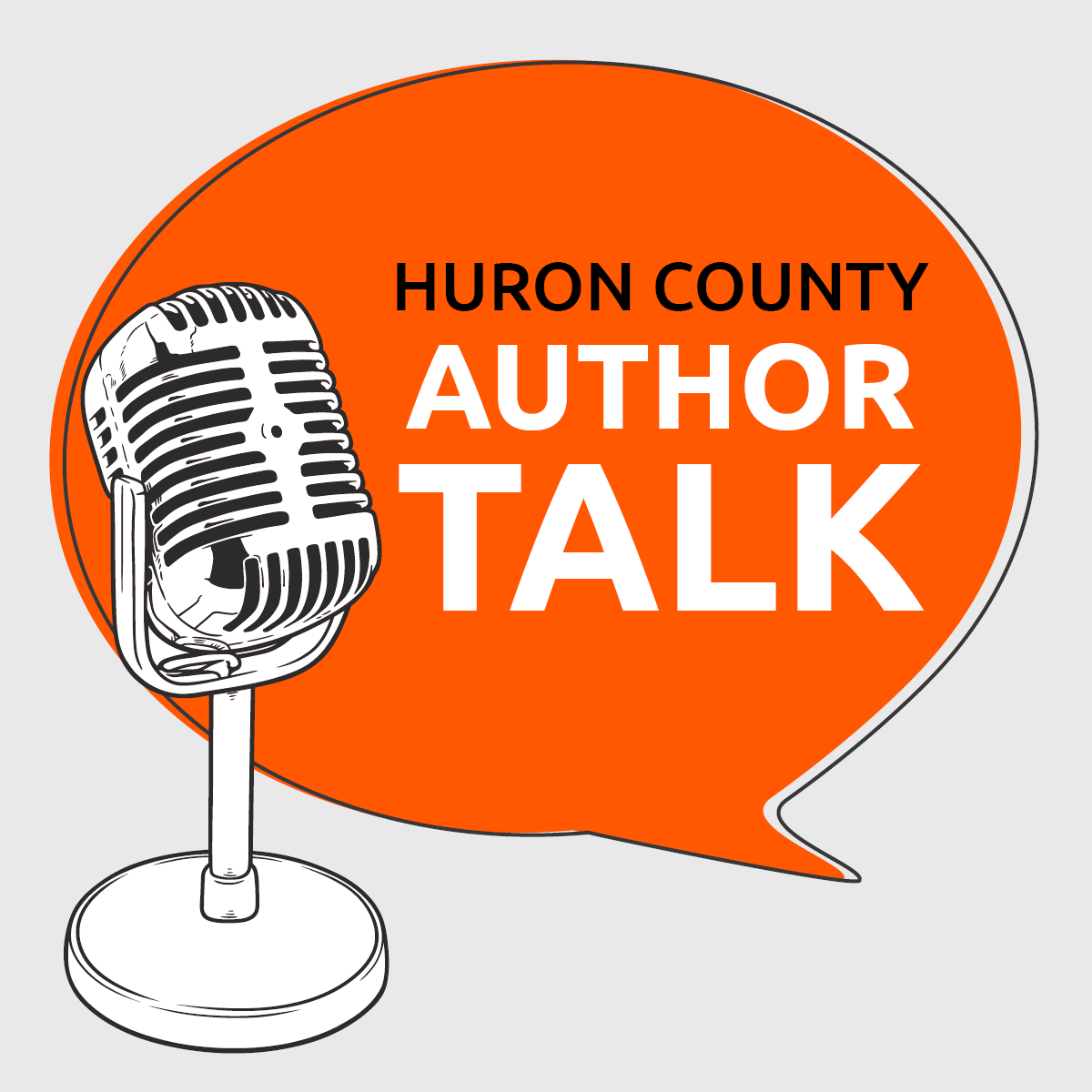 HCL - author podcast logo Illustration of a microphone in a speech bubble with text promoting Huron County Author Talk