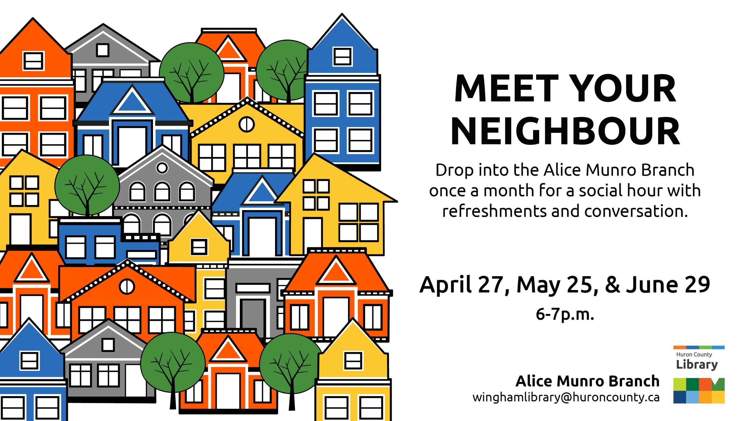 Illustration of houses and buildings with text promoting Meet Your Neighbour at Alice Munro Branch, Wingham