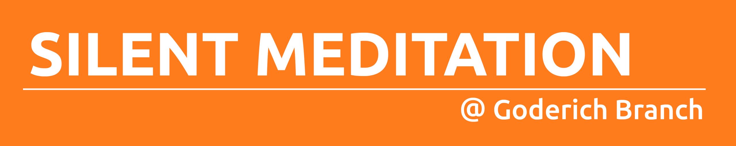 White text on orange background promoting Silent Meditation at Goderich Branch