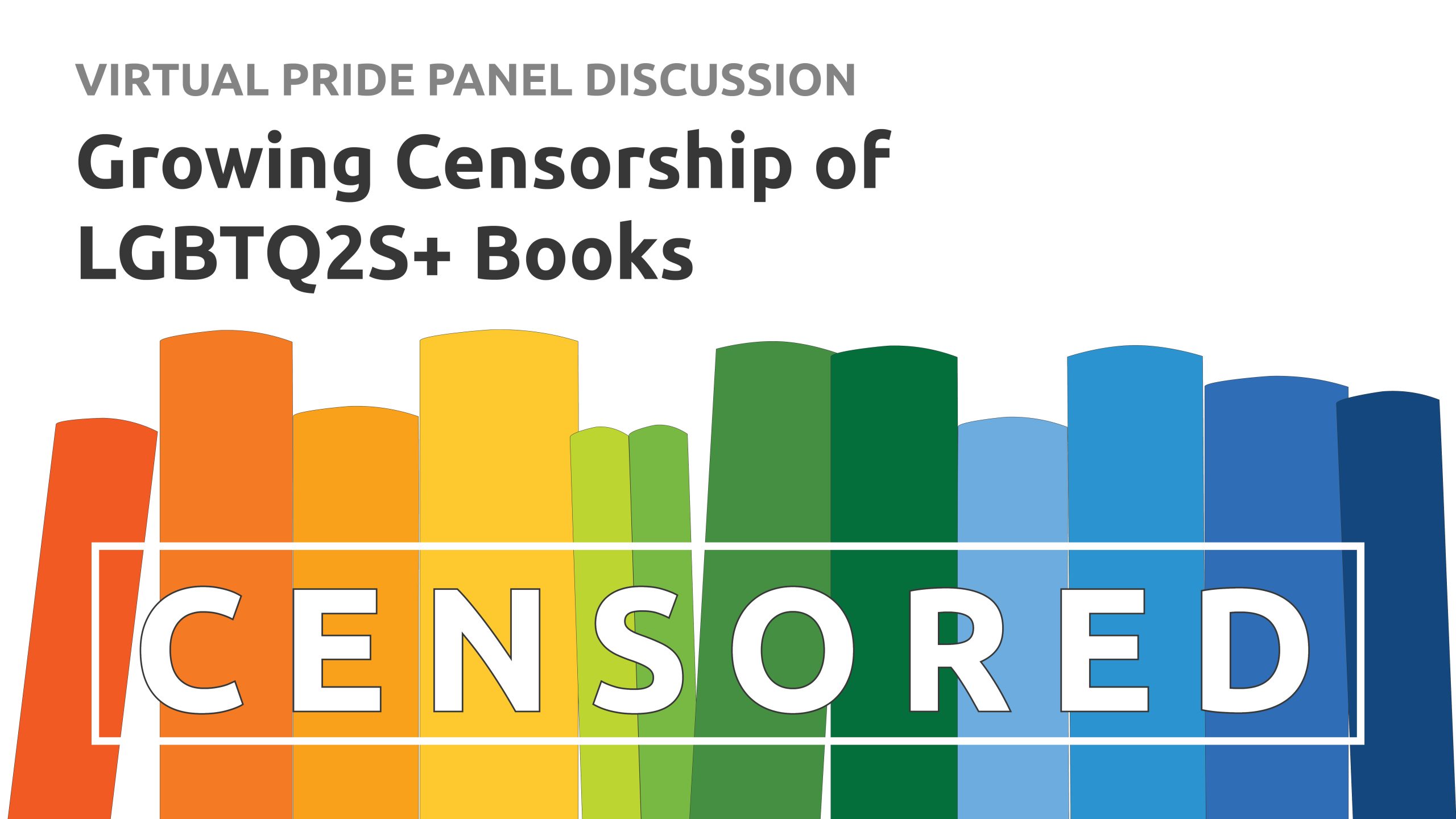 Rainbow coloured books with text promoting Growing Cewnsorhsip of LGBTQ2S+ Books