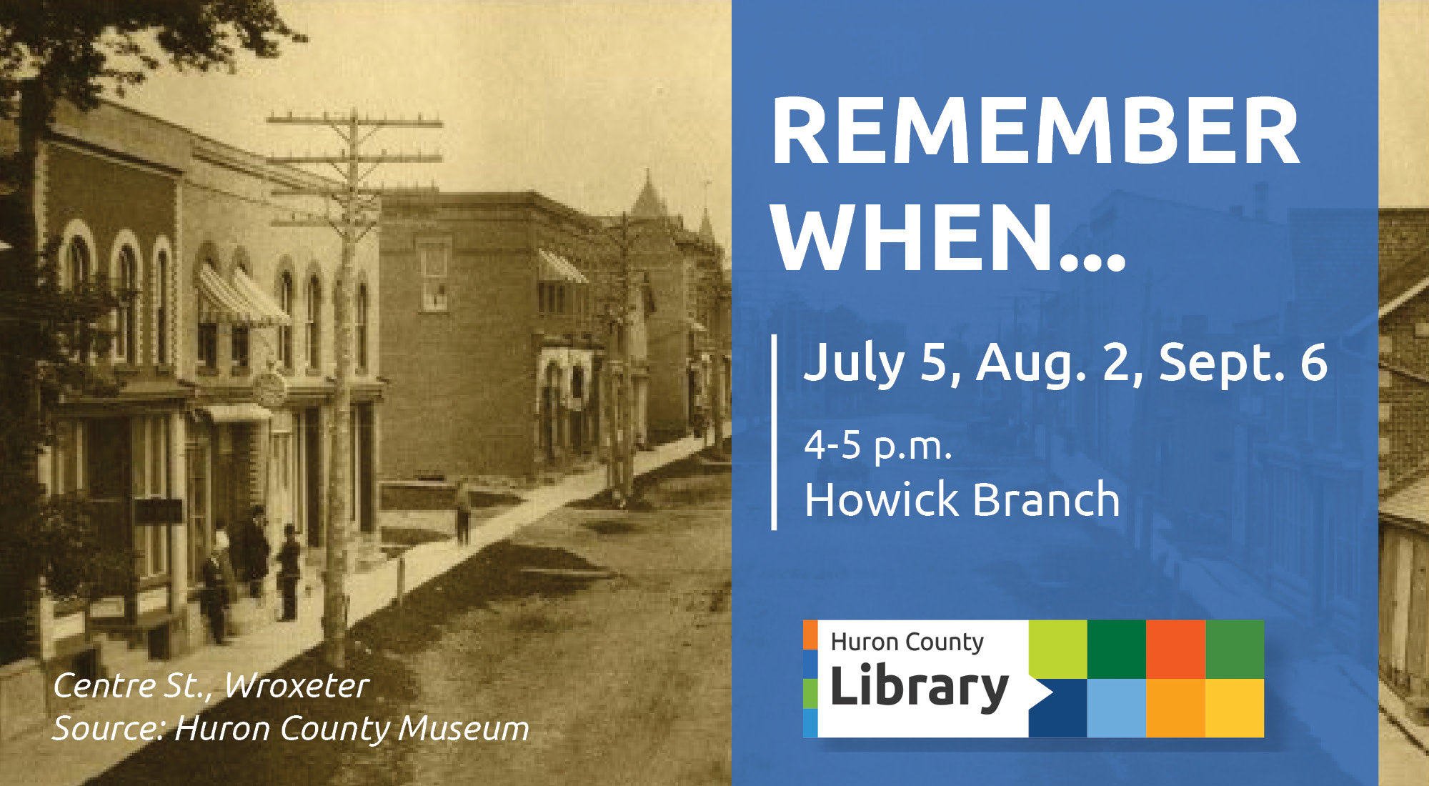 Historic image of Centre Street, Wroxeter, with text promoting Remember When at the Howick Branch
