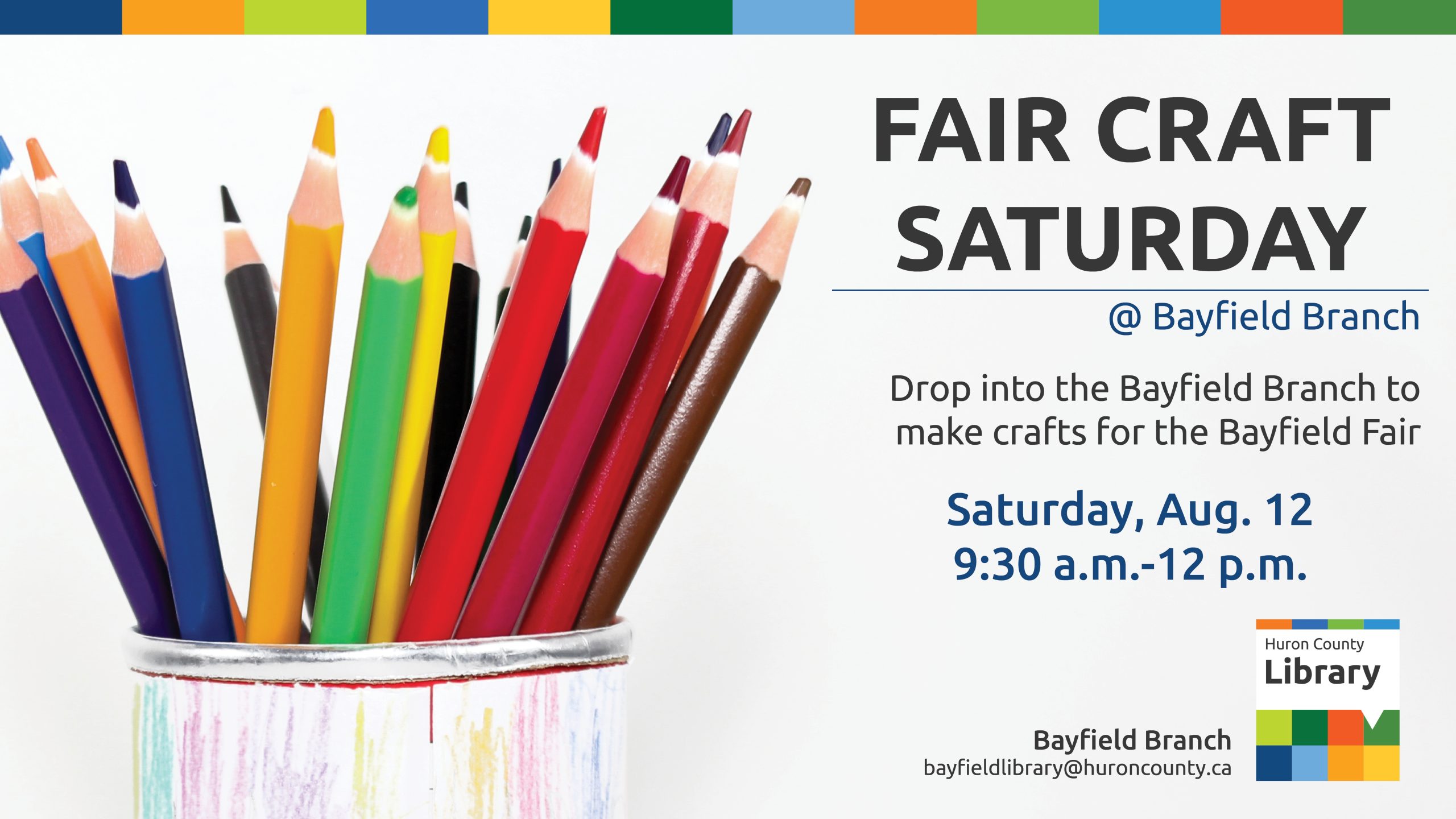Image of a can with different coloured pencil crayons. Text promoted Fair Craft Saturday at Bayfield Branch