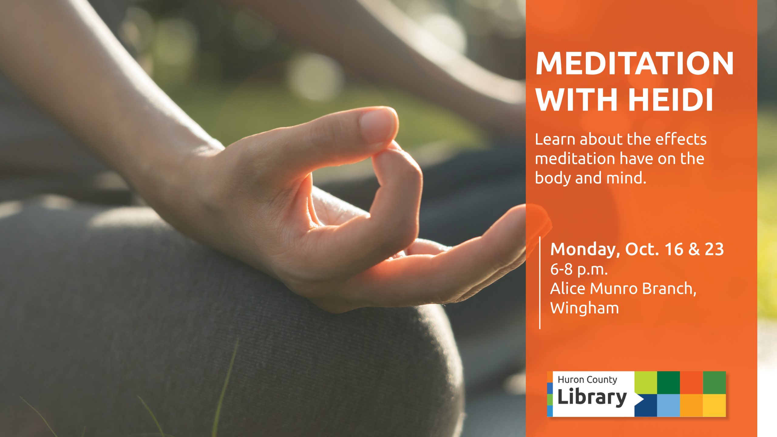 Photo of a woman sitting cross-legged meditation with text promoting meditation with Heidi at the Alice Munro branch, wingham