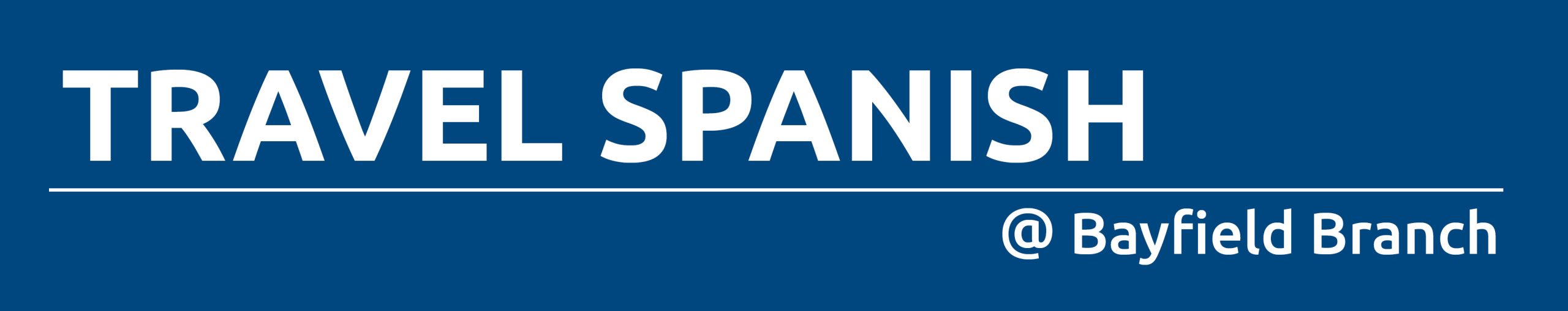 Dark blue rectangle with text promoting Travel Spanish at Bayfield Branch