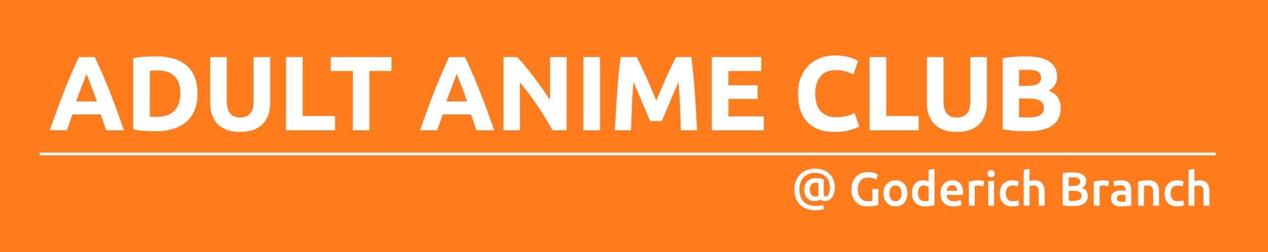 Orange rectangle with text promoting Adult Anime Club at Goderich