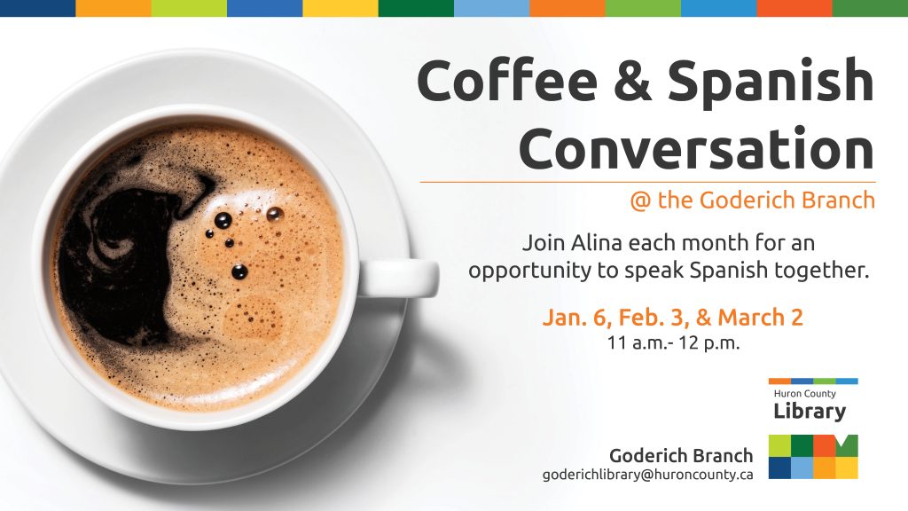 Image of a cup of coffee with text promoting Coffee and Spanish conversation at the Goderich Branch