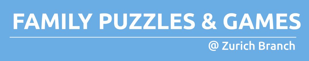White text on blue background promoting family puzzles and games at Zurich Branch
