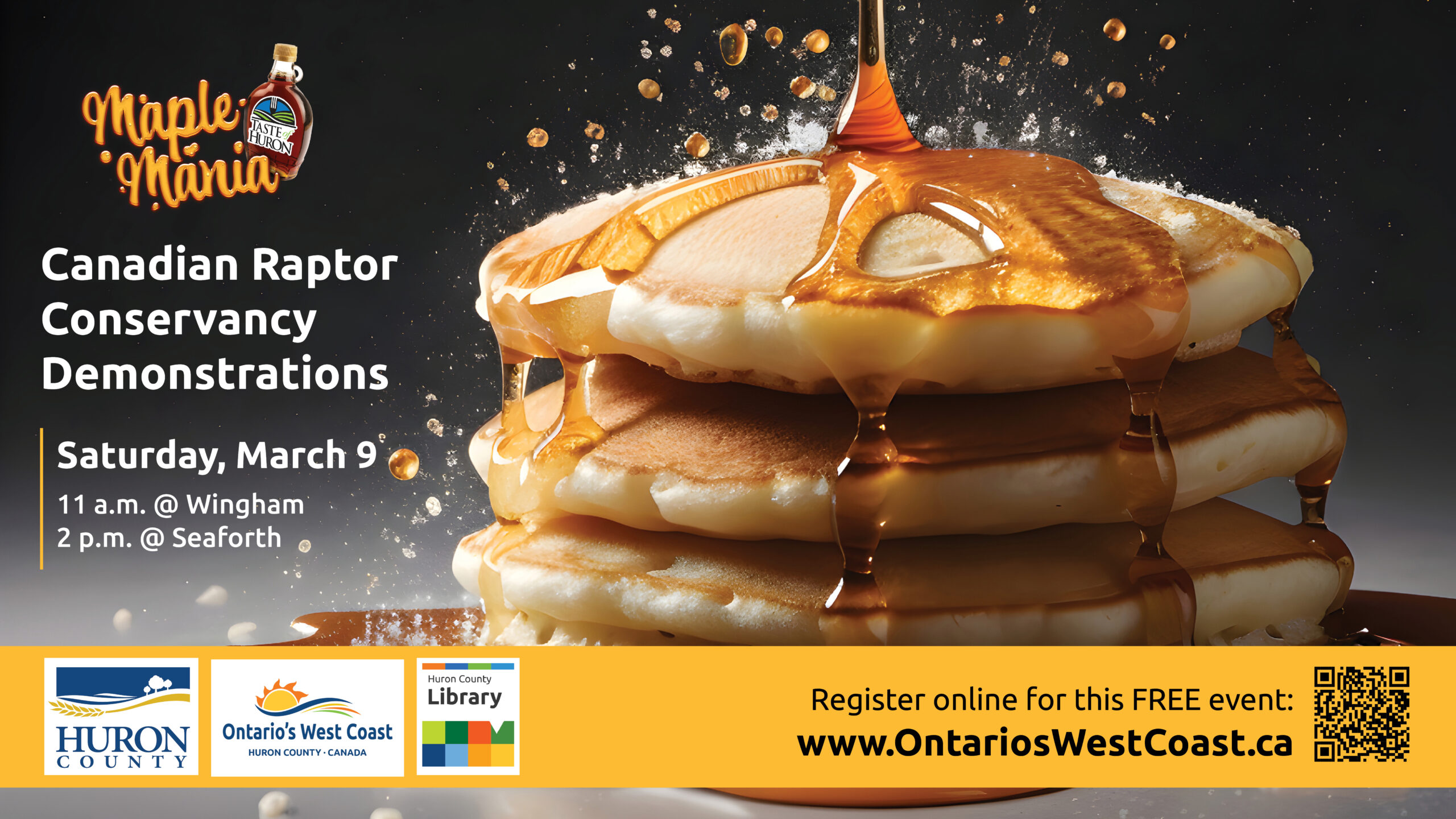 Photo of a stack of pancakes with maple syrup. Text promotes Maple Mania with birds of prey demonstration at Wingham and Seaforth Branches