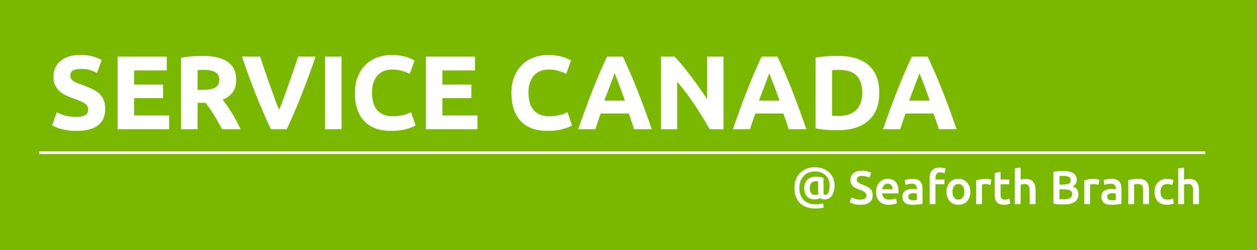 Green rectangle with text promoting Service Canada at Seaforth Branch