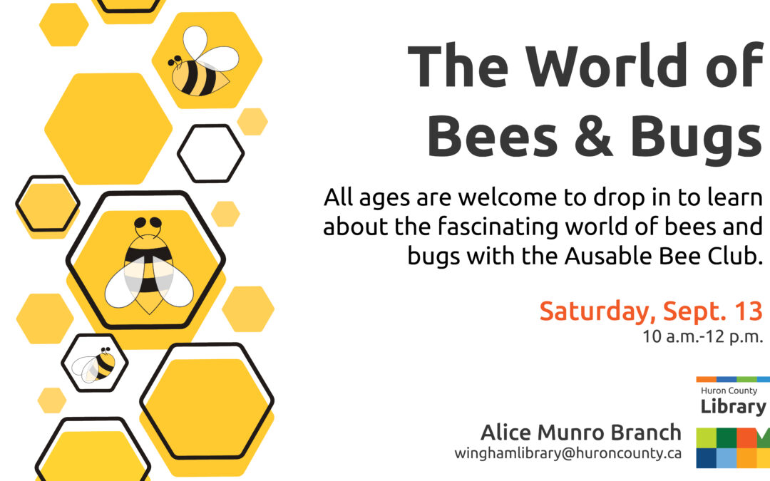 Let’s Learn: The World of Bees and Bugs – Alice Munro Branch